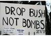 Drop Bush not bombs - thumbnail