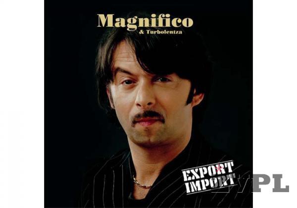 Magnifico & Turbolentza - Export import