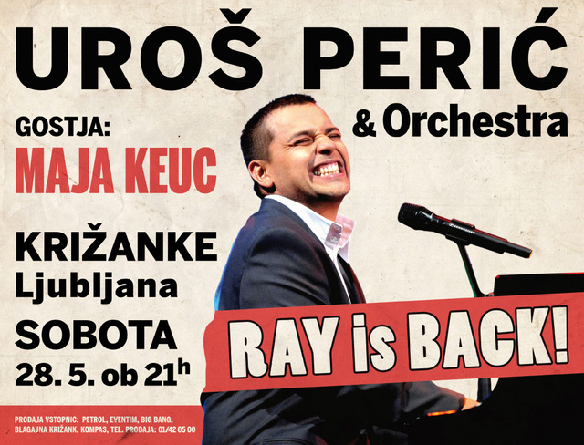 Ray is back: Uroš Perić & Orchestra v Križankah / gostja: Maja Keuc