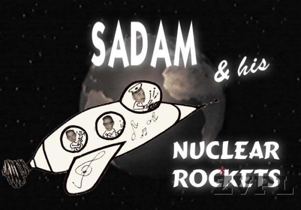 Sadam & His Nuclear Rocets