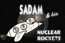 Sadam & His Nuclear Rocets - thumbnail