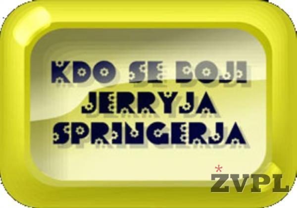 Kdo se boji Jerryja Springerja
