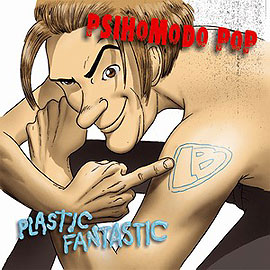 Psihomodo Pop - Plastic Fantastic