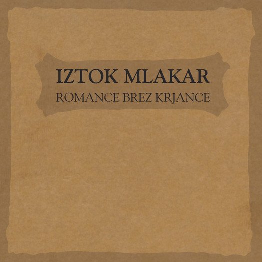 Iztok Mlakar - Romance brez krjance